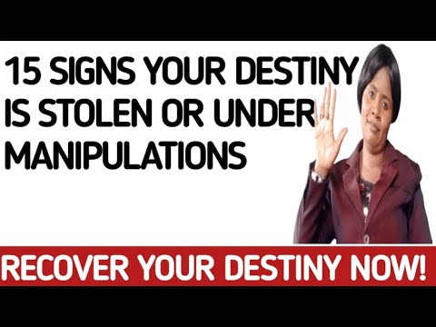 15 SIGNS SHOWING THAT YOUR DESTINY IS STOLEN OR UNDER MANIPULATION