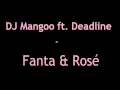 Dj Mangoo ft. Deadline - Fanta & Rosé 