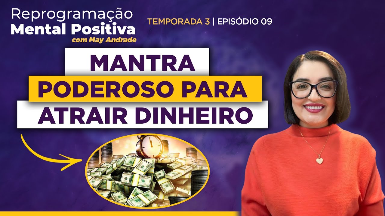 Ep.9 - Mantra Poderoso para Atrair Dinheiro • Reprogramação Mental Positiva 🌷