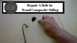 How To Repair A Hole Wood Composite Siding
