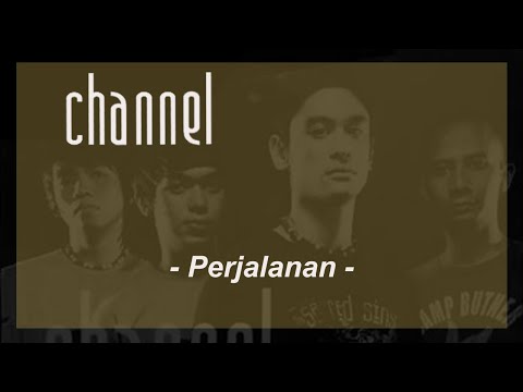 Channel - Perjalanan