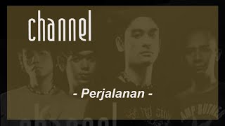 Download lagu Channel - Perjalanan mp3