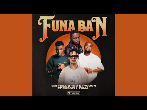 Sir Trill, TBO & Tycoon - Funa Ban (Official Audio) feat. Russell Zuma