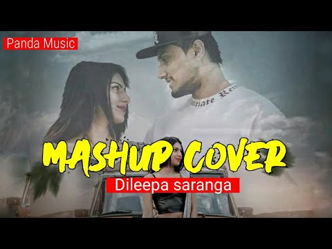 Mashup cover - Dileepa saranga | New song | Mashup king | remix