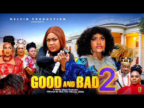 GOOD & BAD season 2 - LIZZYGOLD ONUWAJE, MANDY EZEH, KIZ MARY OKOLO | 2025 Latest Nigerian movie