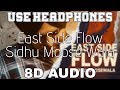 East Side Flow-Sidhu Moose Wala [8D AUDIO] Sunny Malton | Byg Byrd | 8D Punjabi Songs 2019