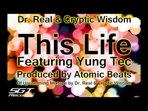 Dr. Real & Cryptic Wisdom ft. Yung Tec - This Life