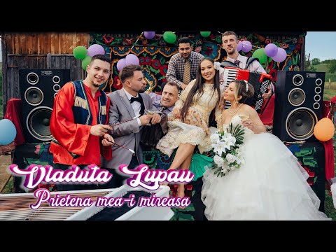Vladuta Lupau - Prietena mea-i mireasa [@CatalinIancu ]