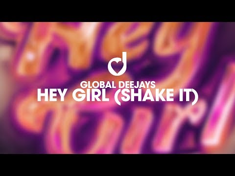 download lagu mp3 mp4 Hey Girl Shake It Global Deejays, download mp3 Hey Girl Shake It Global Deejays free download, download mp3 Hey Girl Shake It Global Deejays