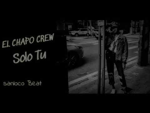 EL CHAPO CREW - SOLO TÚ (OFFICIAL LYRIC VIDEO)