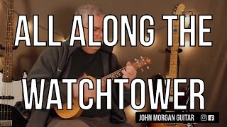 How to Play "All Along the Watchtower" by Bob Dylan (Ukulele)