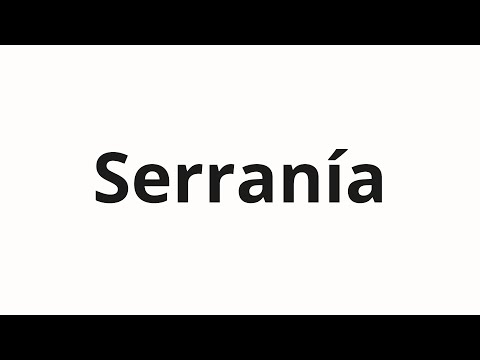 How to pronounce Serranía