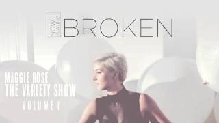 Maggie Rose - &quot;Broken&quot; (Official Audio)