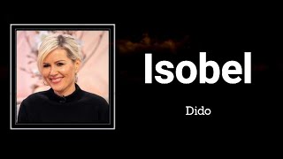 Dido - Isobel (Lyrics) 🎵