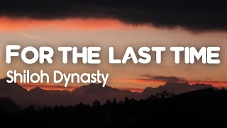Download lagu Shiloh Dynasty - For the last time (Lyrics) mp3