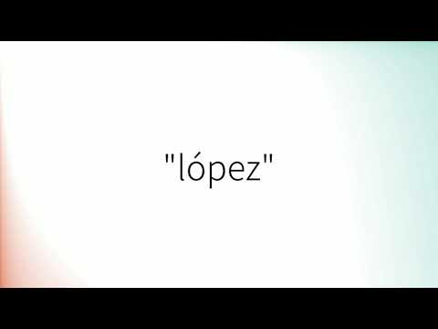 Como pronunciar 'López' en español