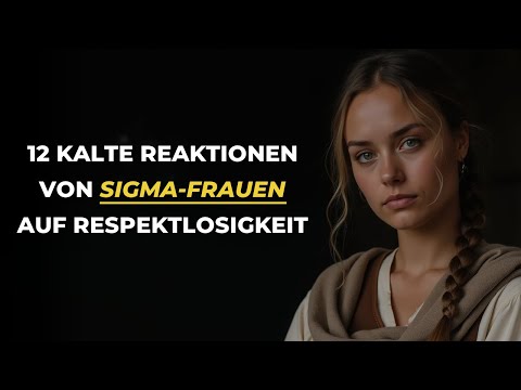 Grenzen setzen lernen: 12 eiskalte Reaktionen von Sigma-Frauen auf Missachtung | Sigma-Frauen