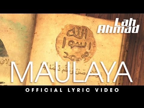 Lah Ahmad - Maulaya (Official Lyric Video)