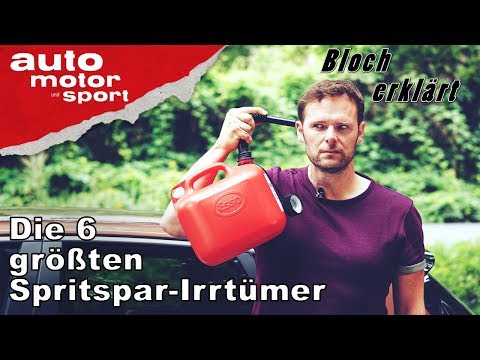 Die 6 größten Spritspar-Irrtümer - Bloch erklärt #18 | auto motor und sport