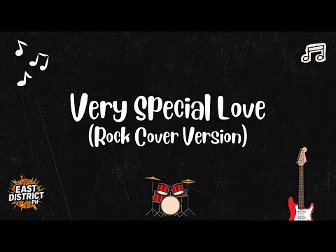 East District PH - Very Special Love (Rock Cover Version)