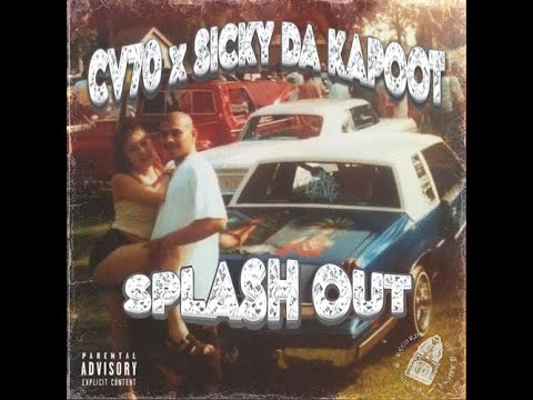 CV70 & SICKY DA KAPOOT - SPLASH OUT