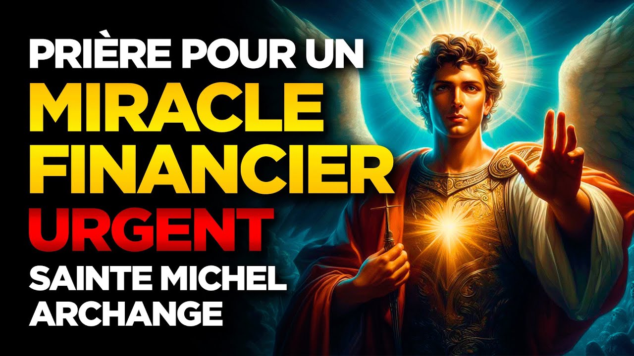PRIÈRE DE SAINT MICHEL ARCHANGE POUR UN MIRACLE FINANCIER - ÇA FONCTIONNE SI VITE QUE ÇA FAIT PEUR