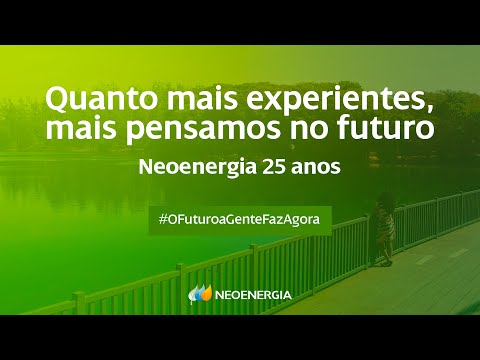 Quanto mais experientes, mais pensamos no futuro | 25 anos Neoenergia - episódio 4