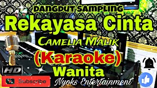 Download lagu REKAYASA CINTA - Camelia Malik (KARAOKE) Dangdut || Nada Wanita A minor mp3