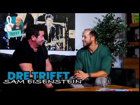 Dre trifft - Sam Eisenstein (Teil 1)
