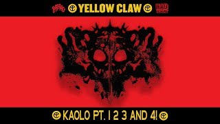 YELLOW CLAW - KAOLO pt. 1, 2, 3 AND 4!