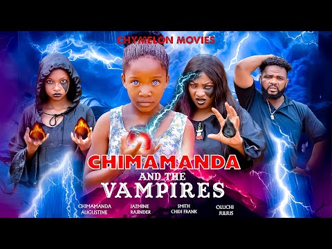 CHIMAMANDA AND THE VAMPIRES #latestmovies 2025 Nigeria movie#chimamanda Augustine #2025 #newmovies