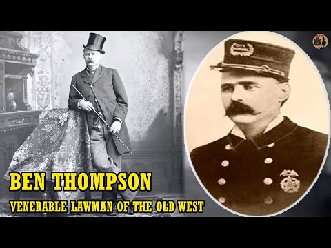 Ben Thompson Gunman: Venerable Lawman Of The Old West & Bat Masterson's Friend