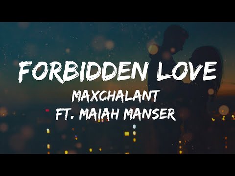 Maxchalant Ft Maiah Manser - Forbidden Love (Lyrics)(From After We Collided) Soundtrack