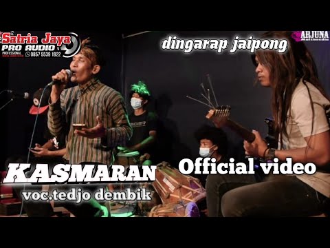 KASMARAN Voc.tedjo dembik Official video new satria