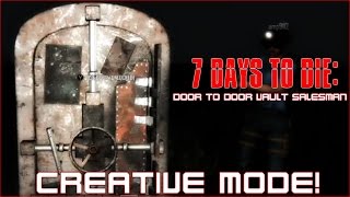 7 Days To Die - Creative Mode Presents: Door To Door Vault Salesman