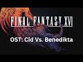 Final Fantasy 16 OST 044: Cid Vs Benedikta