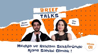 Brief Talks | Bölüm 1 : Reklam Ajansı Kurmak ve Yaratıcı Süreçler | Konuk: Ece Y