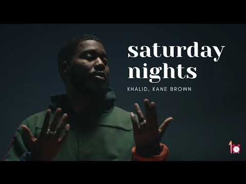Khalid, Kane Brown- saturday nights (one hour loop)