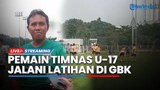 LIVE: Suasana Pemain Timnas U-17 Jalani Latihan di GBK Senayan, Jakarta, Kamis (27/7/2023)