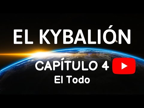El Kybalión. Capítulo 4. El Todo. – Audiolibro por capítulos –