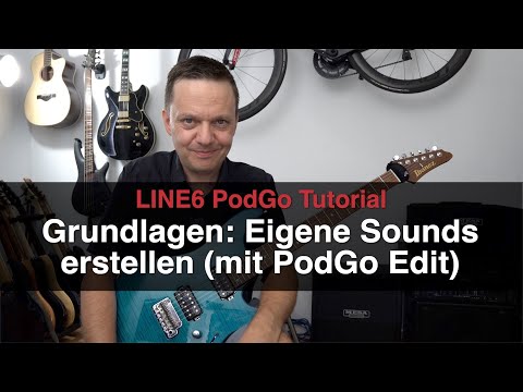 Tutorial: Line6 PodGo Grundlagen (mit Pod Go Edit)