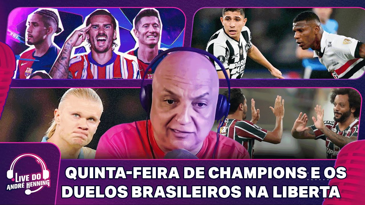 SIM, HOJE TEM MAIS CHAMPIONS; BOTAFOGO 0 X 0 SÃO PAULO; FLUMINENSE 1 X 0 GALO E MAIS | LIVE DO ANDRÉ