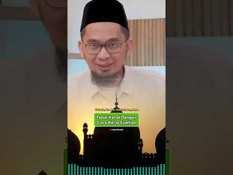 Tidak Tahu Cara Kerja Syaitan | Ustadz, Dr. Adi Hidayat, Lc., M.A.