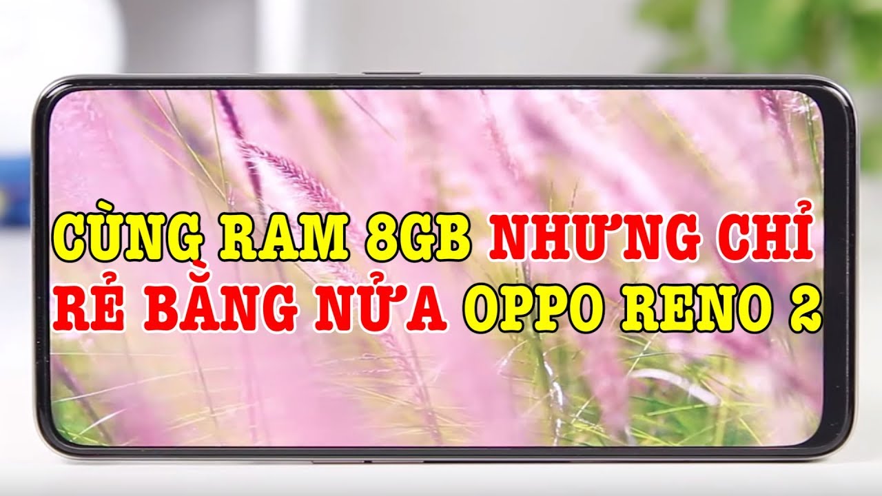 Mở hộp OPPO Reno2 F RAM 8GB RẺ BẰNG MỘT NỬA OPPO RENO 2