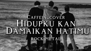 Download lagu 🎵Caffein_Hidupku kan damai kan hatiku-(cover) _rock metal mp3 Download lagu 🎵Caffein_Hidupku kan damai kan hatiku-(cover) _rock metal mp3