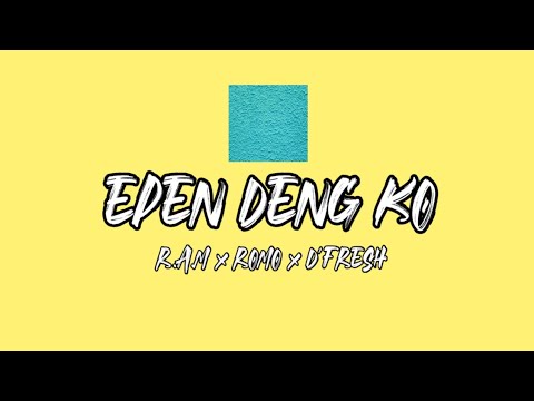 Epen Deng Ko - RAM x Romo x D'Fresh (Lyric Video)