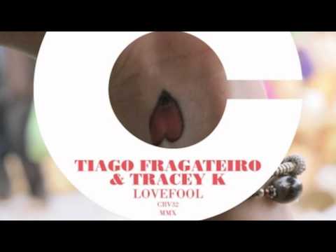 Tiago Fragateiro (Feat Tracey K) - Lovefool (Jay Shepheard Remix)