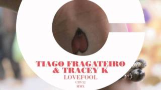 Tiago Fragateiro (Feat Tracey K) - Lovefool (Jay Shepheard Remix)