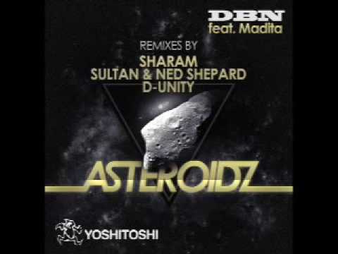DBN Feat. Madita - Asteroidz (Sultan & Ned Shepard Remix)