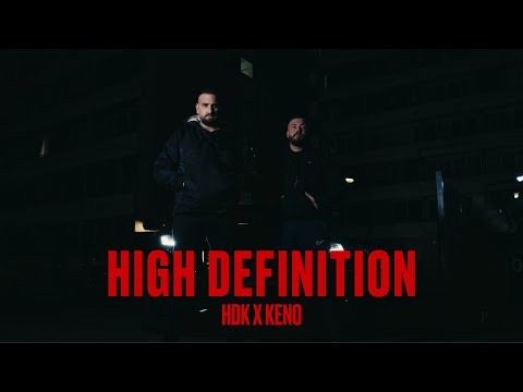 HDK X KENO - HIGH DEFINITION [Official Video] (Prod. BY PTL & Lord JKO)